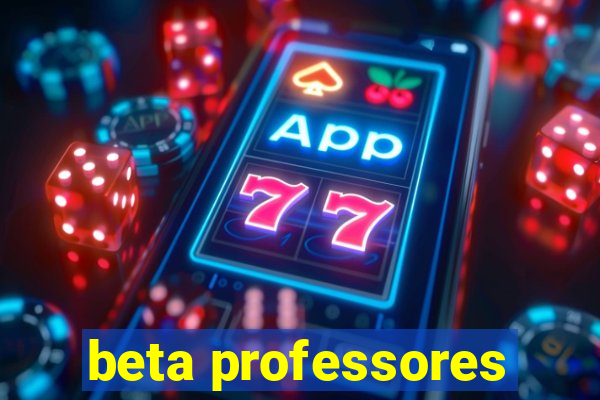 beta professores